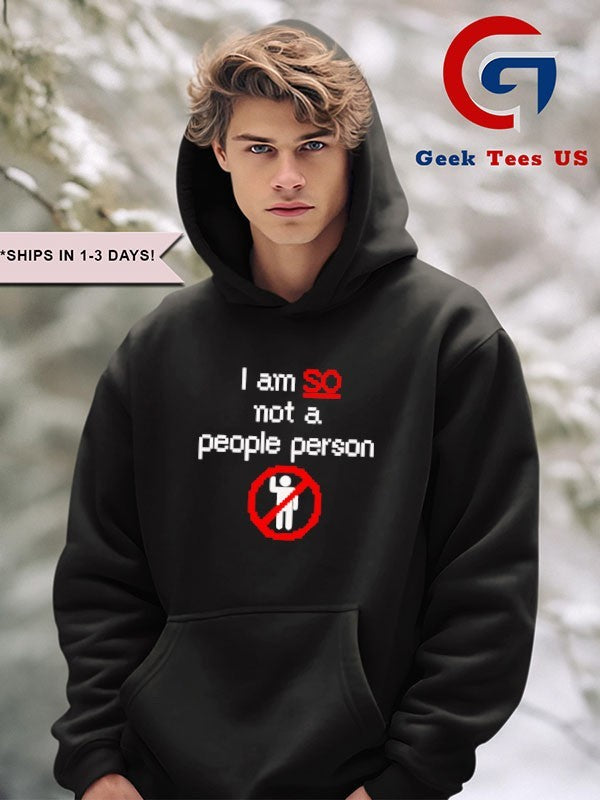 I am so not a people person shirt