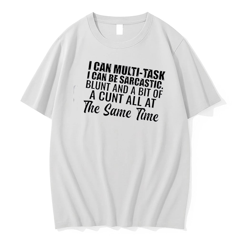 I Can Multi Task I Can Be Sarcastic Blunt And A Bit Of A Cunt T-Shirts, Hoodie, Sweatshirt | HypeDripTees.com