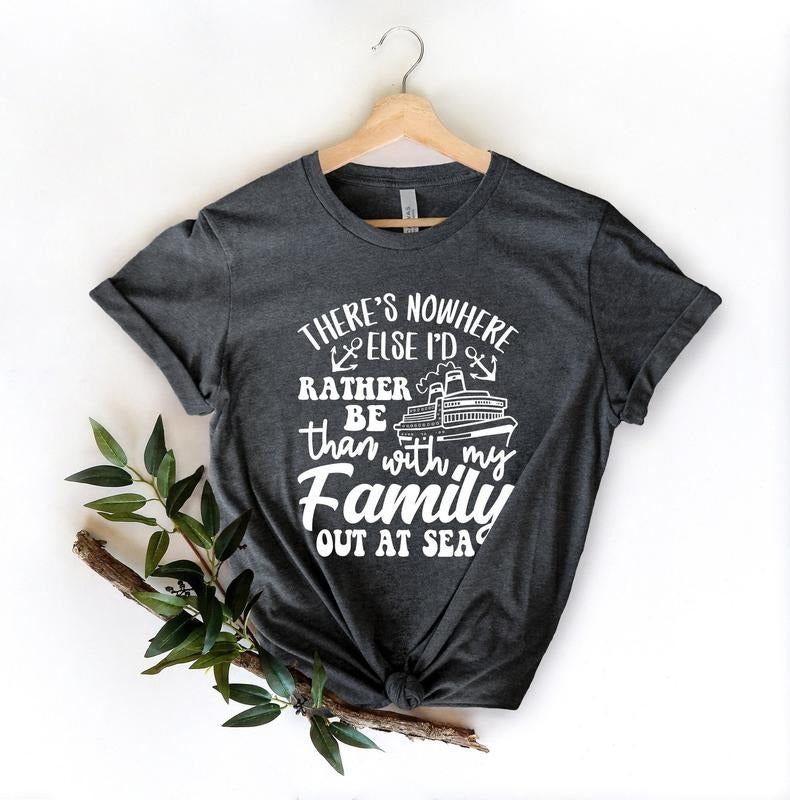 I'd Rather Be Than With My Family Out At Sea Shirt,Cruise Life Shirt,Summer Trip Shirt,Family Gift,Vacation Shirt,Holiday...