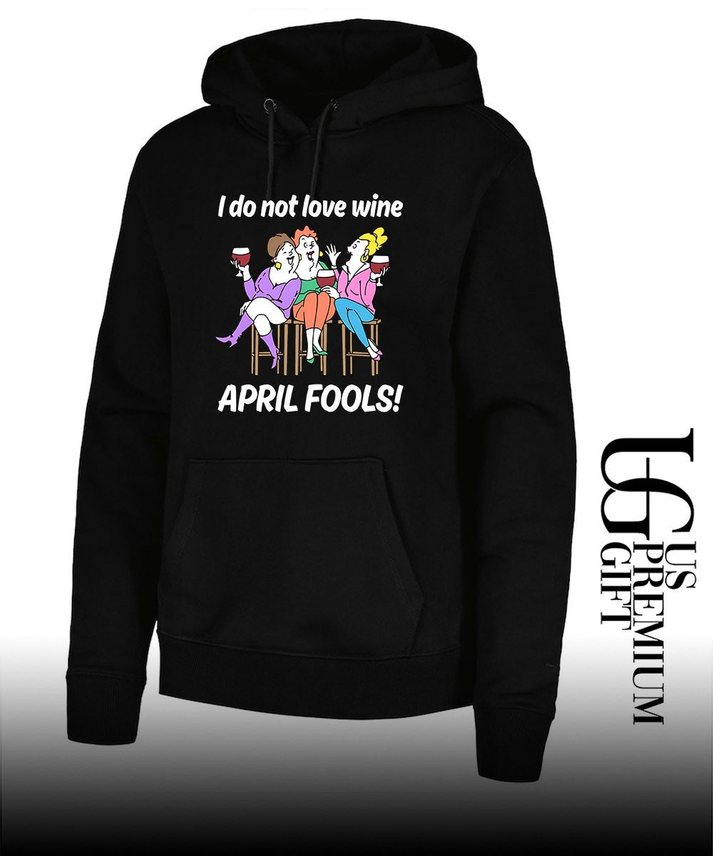 I do not love wine April Fools shirt