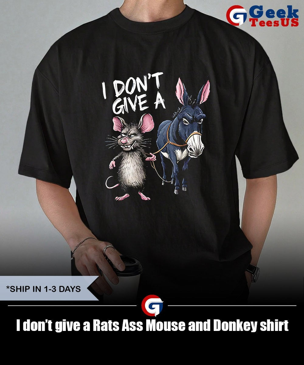 I don’t give a Rats Ass Mouse and Donkey shirt