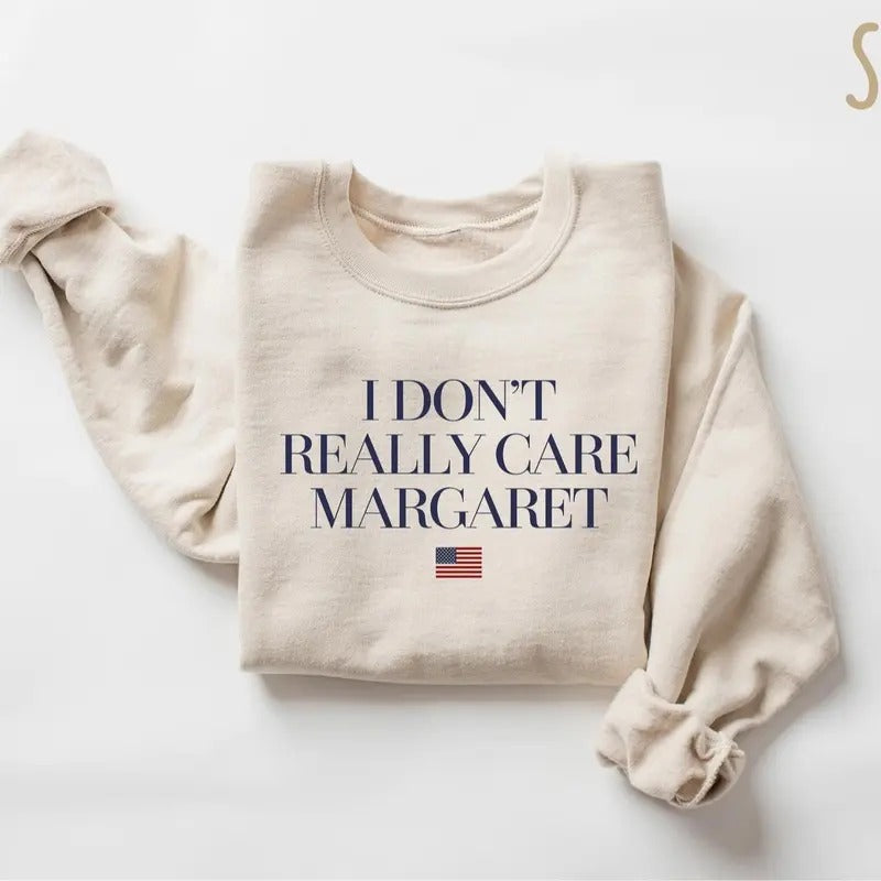 I dont really care Margaret Sweater, Vance sweatshirt, Conservative Gift, I don't really care interview Vance T-Shirts,...