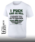 I fuck loud as hell if you dont like it I suggest you go to another wing stop for a quieter dining experience shirt