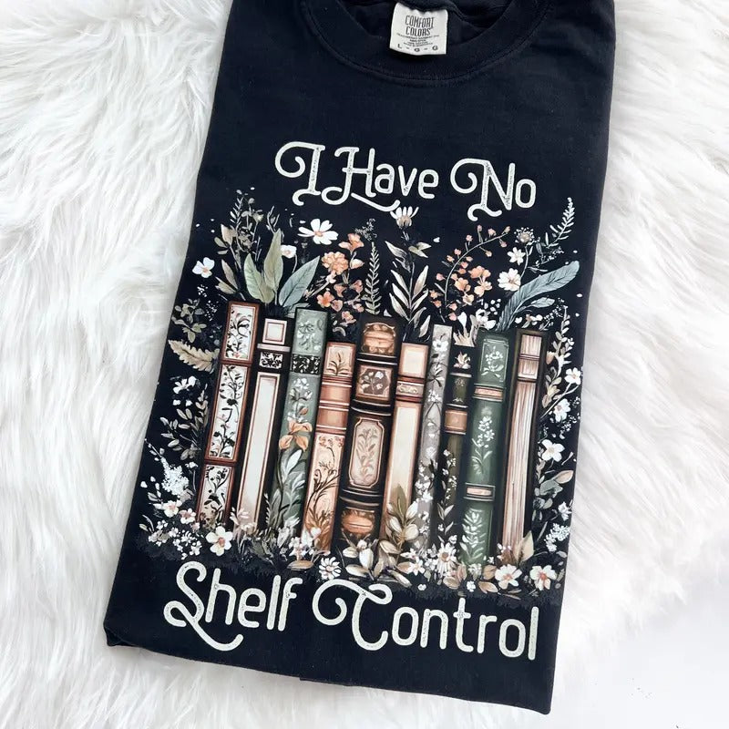 I have No Shelf Control Book Reading Tshirt Bookish Comfy Unisex T-Shirt Oversized Womenswear Hoodie, Sweatshirt