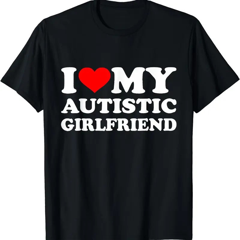I heart My Autistic Girlfriend Shirt, I love My Autistic Girlfriend T-Shirt | Unisex Cotton Tee, Size S-5XL Hoodie,...