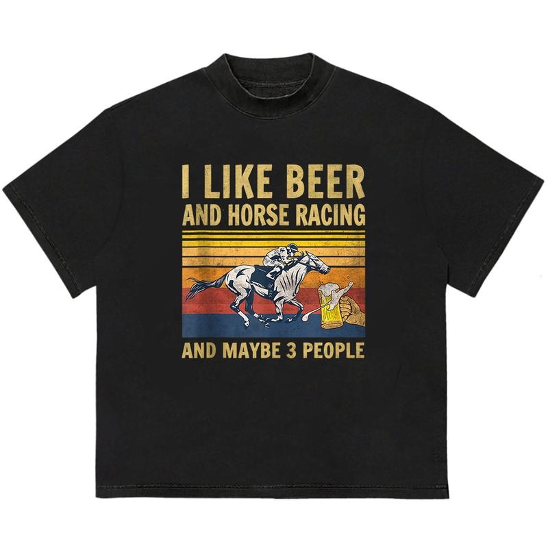 I like beer and horse racing and maybe 3 people T-Shirt Perfect Gift for Him Hoodie, Sweatshirt | HypeDripTees.com