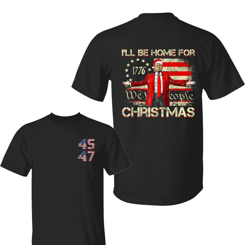 I'll Be Home For Christmas 1776 Shirt, Trum 45-47 Shirts, Inauguration Day Shirts, Trum Christmas Shirt, Unisex Classic...