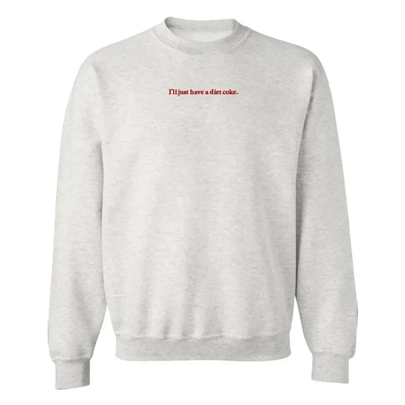 'I'll Just Have A Diet Coke' Embroidered Crewneck Sweatshirt T-Shirts, Hoodie | HypeDripTees.com