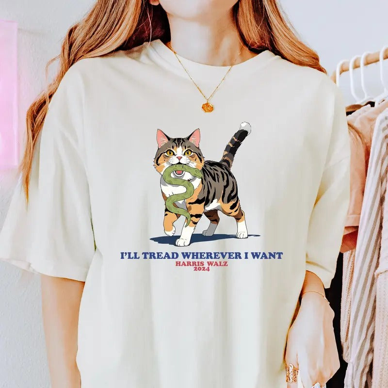 I'll Tread Wherever I Want Harris Walz Shirt Funny Cat Don't Tread On Me Gadsden 2024 Election Shirt Cat Ladies For...