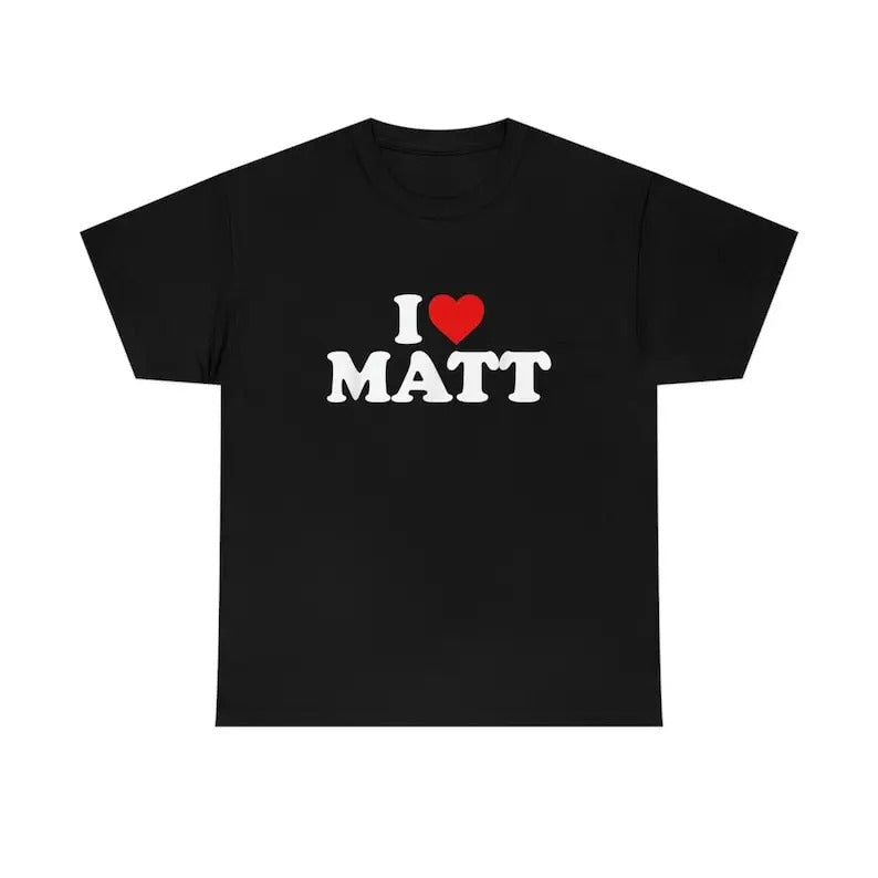 I love Matt shirt, Unisex, Gift, Graphic T Shirt, Gift For Him, Gift For Her, Menswear Cotton Short Sleeve Crewneck...
