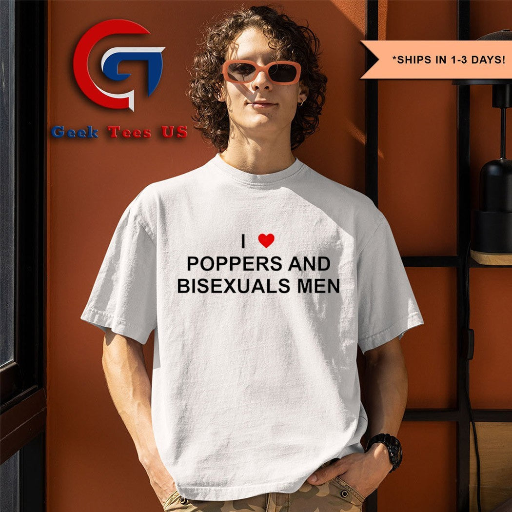 I love Poppers and Bisexual shirt