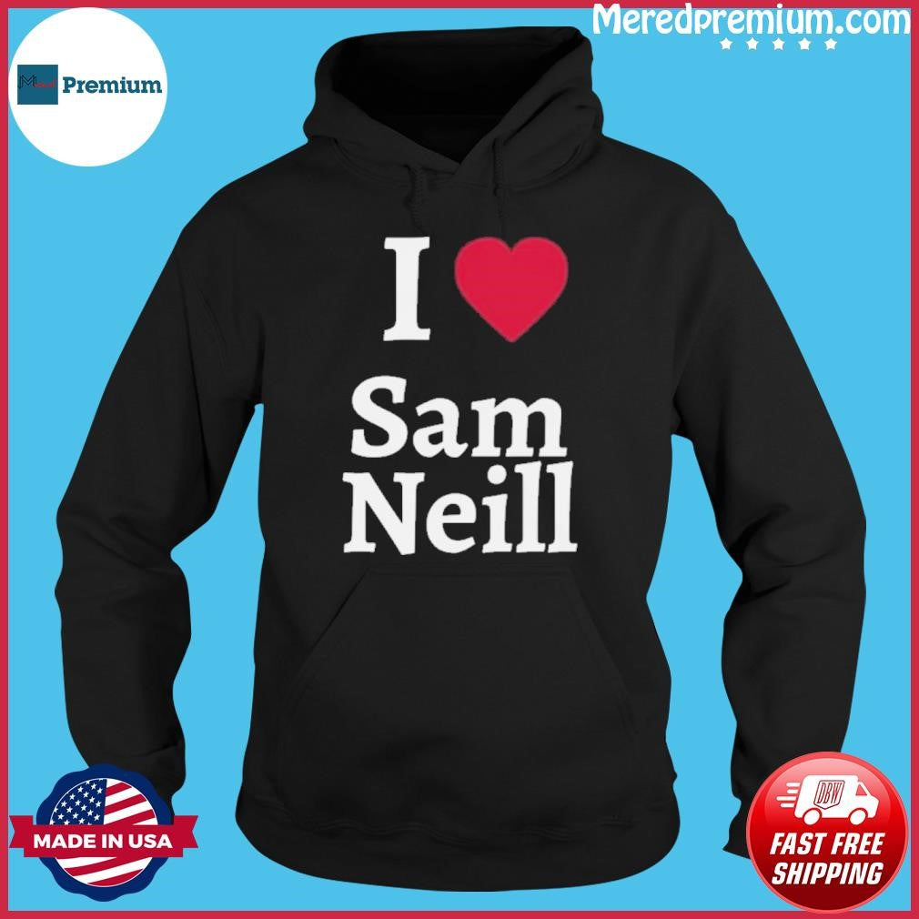 I love Sam Neill! RIP July 13, 2026 Shirt
