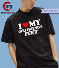I love my girlfriends feet shirt