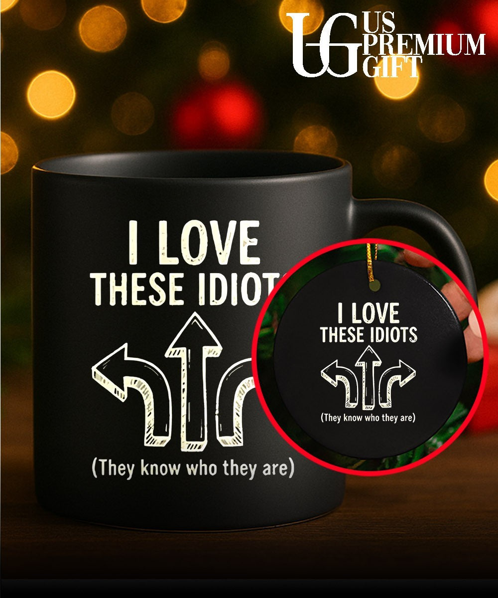 I love these idiots they know who they are shirt
