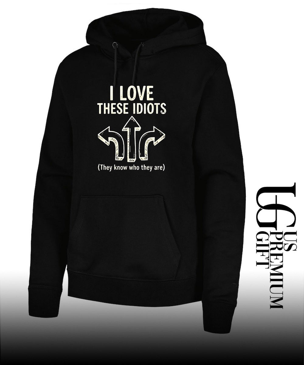 I love these idiots they know who they are shirt