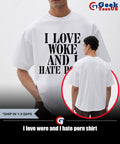 I love wore and I hate porn shirt