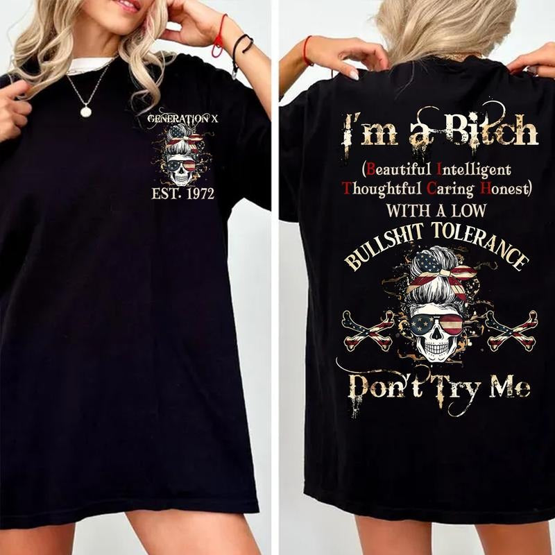 I'm A B*tch Funny Generation X Custom Year Badass Generation T-shirt, Gen X FAFO T Shirt