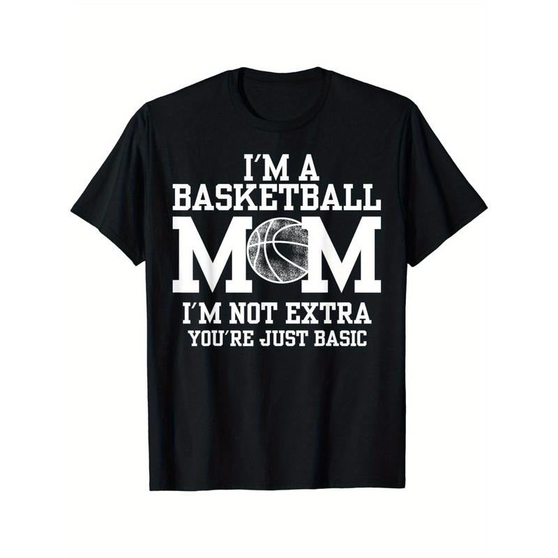 I'm A Basketball Mom I'm Not Extra You're Just Basic T-Shirt Made in USA Hoodie, Sweatshirt | HypeDripTees.com
