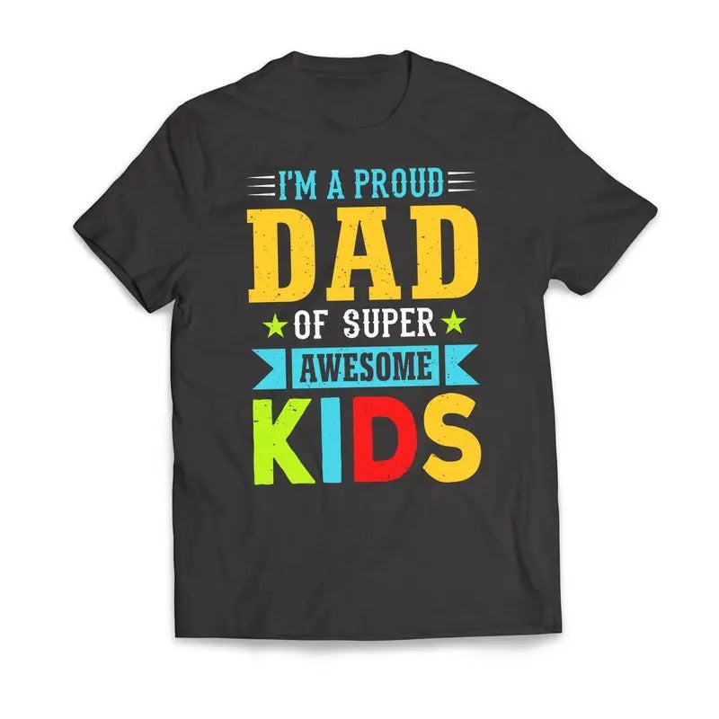 I'm A Proud DAD Of Super Awesome KIDS Father's Day Men's T-Shirt Casual Crewneck Hoodie, Sweatshirt | HypeDripTees.com