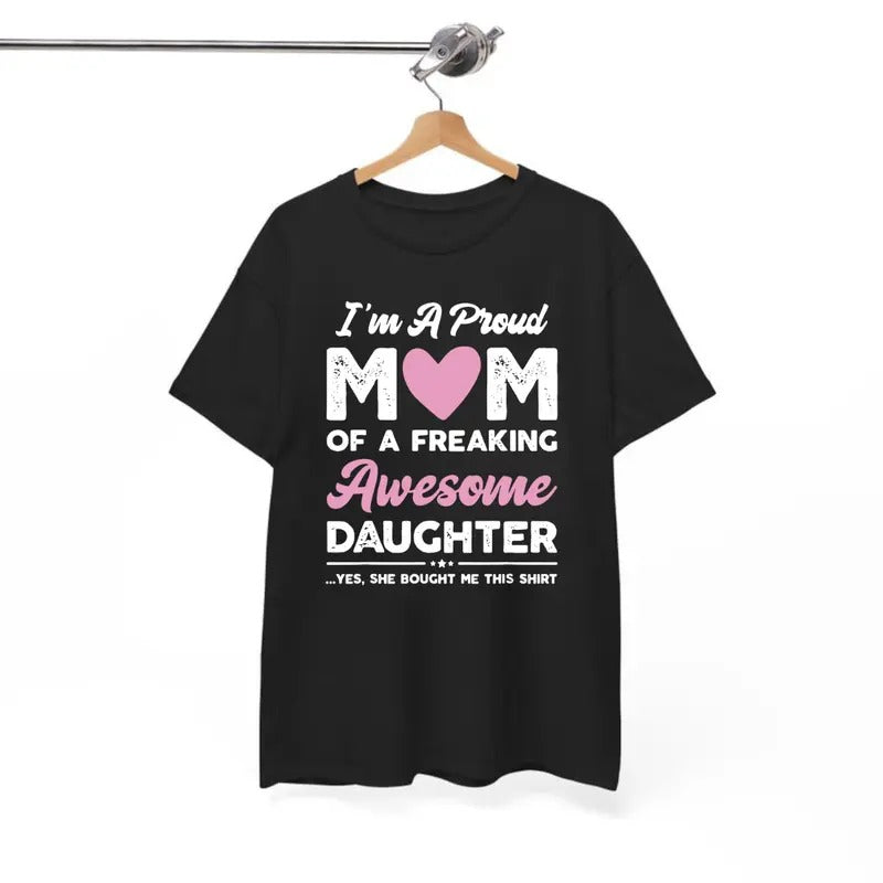 I'm A Proud Mom T-Shirt, Mother's Day Gift, For Women