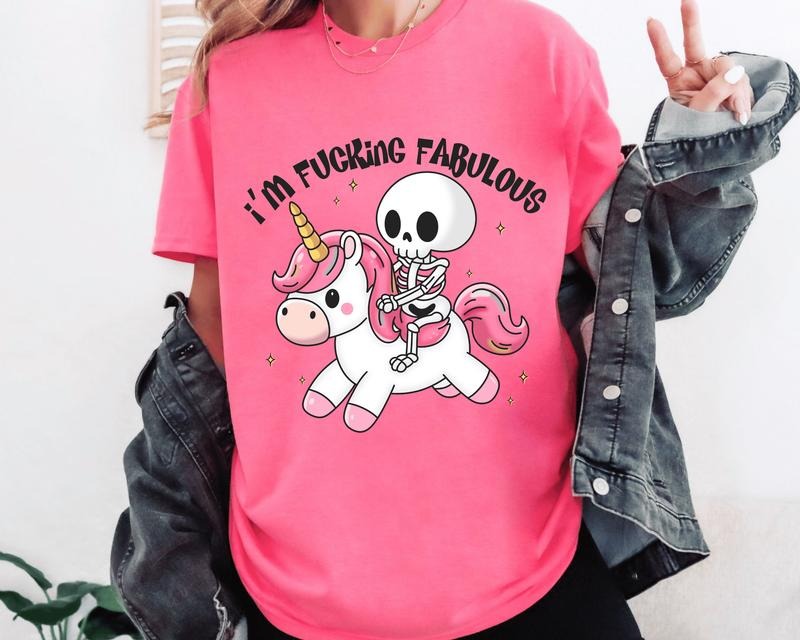 I'm F*cking Fabulous Casual Cotton Short sleeve T-Shirt. Skeleton and cute unicorn graphic. A Funny Mother's Day Gift...