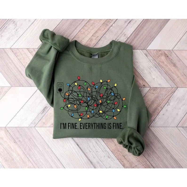 I'm Fine Everything Is Fine Sweatshirt, Hoodie, T