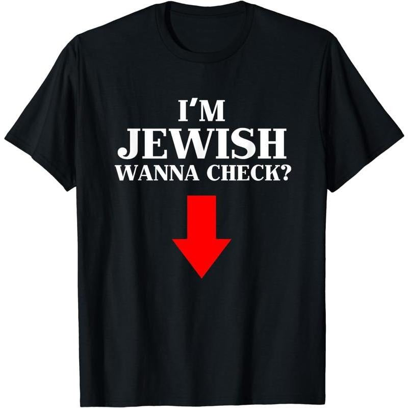 I'm Jewish Wanna Check Funny Jewish Summer Casual Shortsleeve Cotton T-Shirt Hoodie, Sweatshirt | HypeDripTees.com