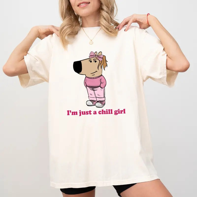 I'm Just A Chill Girl Comfort Colors Shirt, Funny Low Key Chill Girl Graphic Tee, Meme Dog Unhinged Tees, Inspirational...