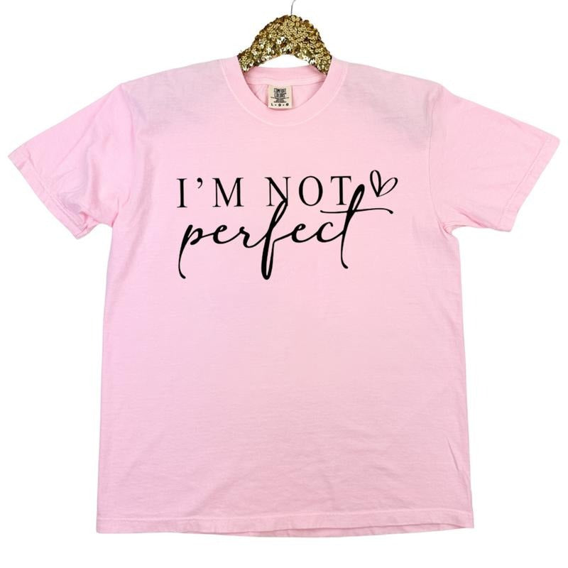 I'm Not Perfect Comfort Colors T-Shirt Hoodie, Sweatshirt | HypeDripTees.com