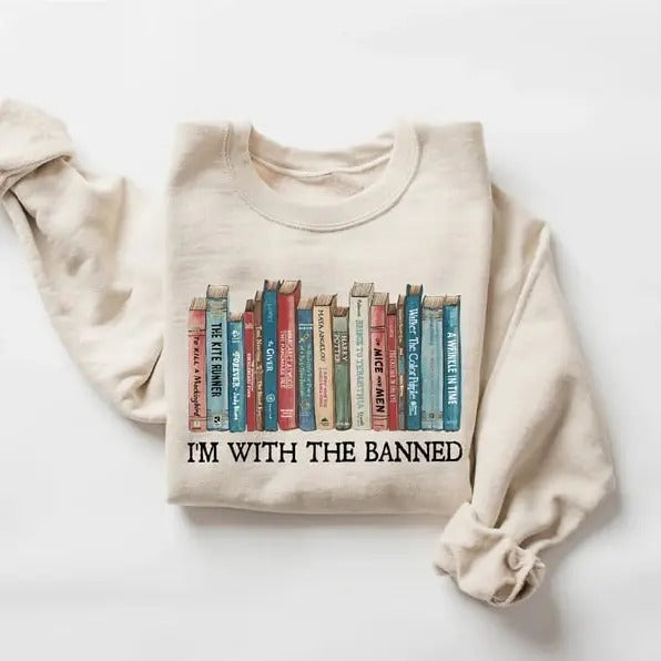 I'm With The Banned Sweatshirt, Banned Books Sweatshirt, Book Lover Teacher, Happy Back To School, Librarian Gift, School...