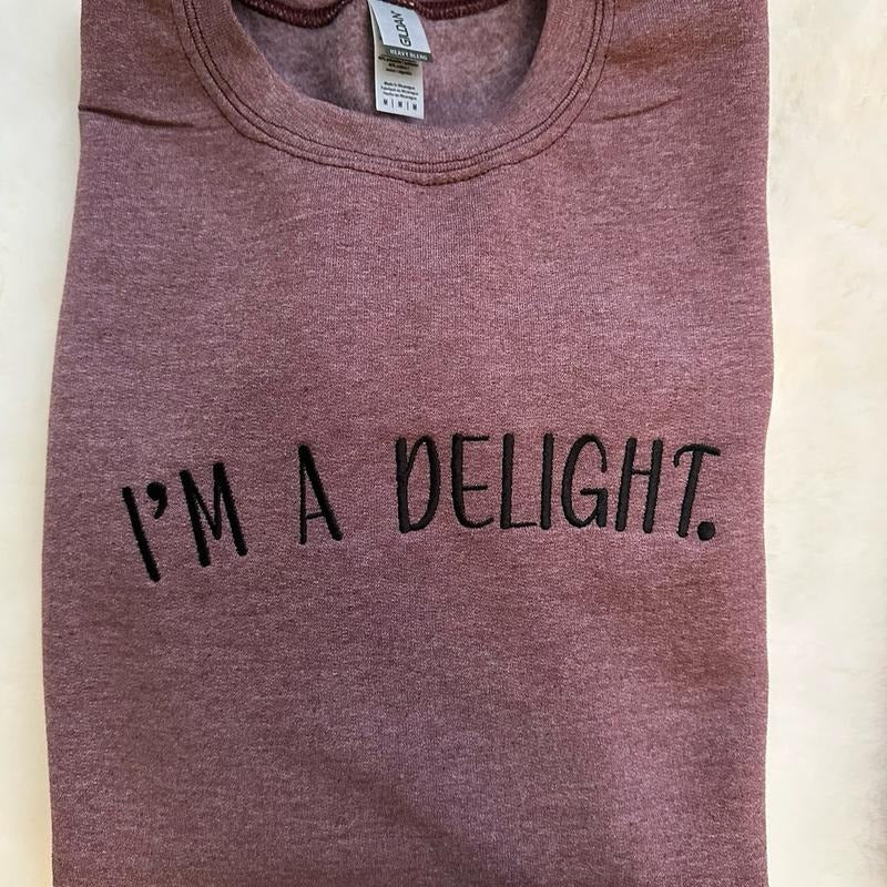I'm a Delight Embroidered Crewneck Sweatshirt T-Shirts, Hoodie | HypeDripTees.com