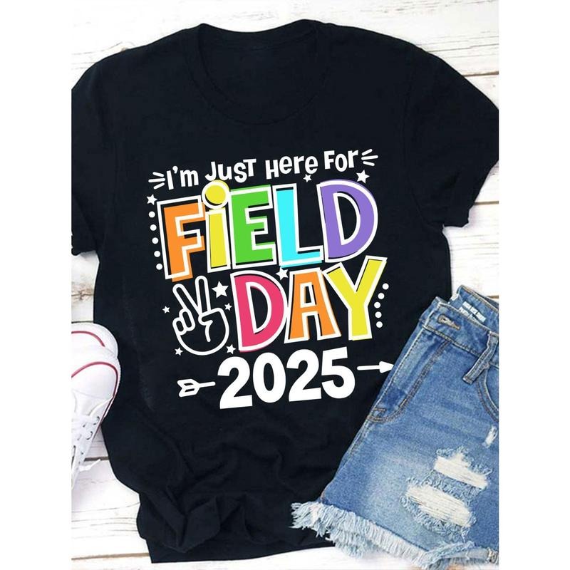 I'm just here for field day 2025 t-shirt, field day t-shirt, field day t-shirt, and field day t-shirt, field day t-shirt,...