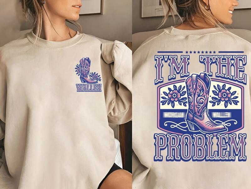 I'm the Problem 2-Sided T-shirt Sweatshirt Hoodie | HypeDripTees.com