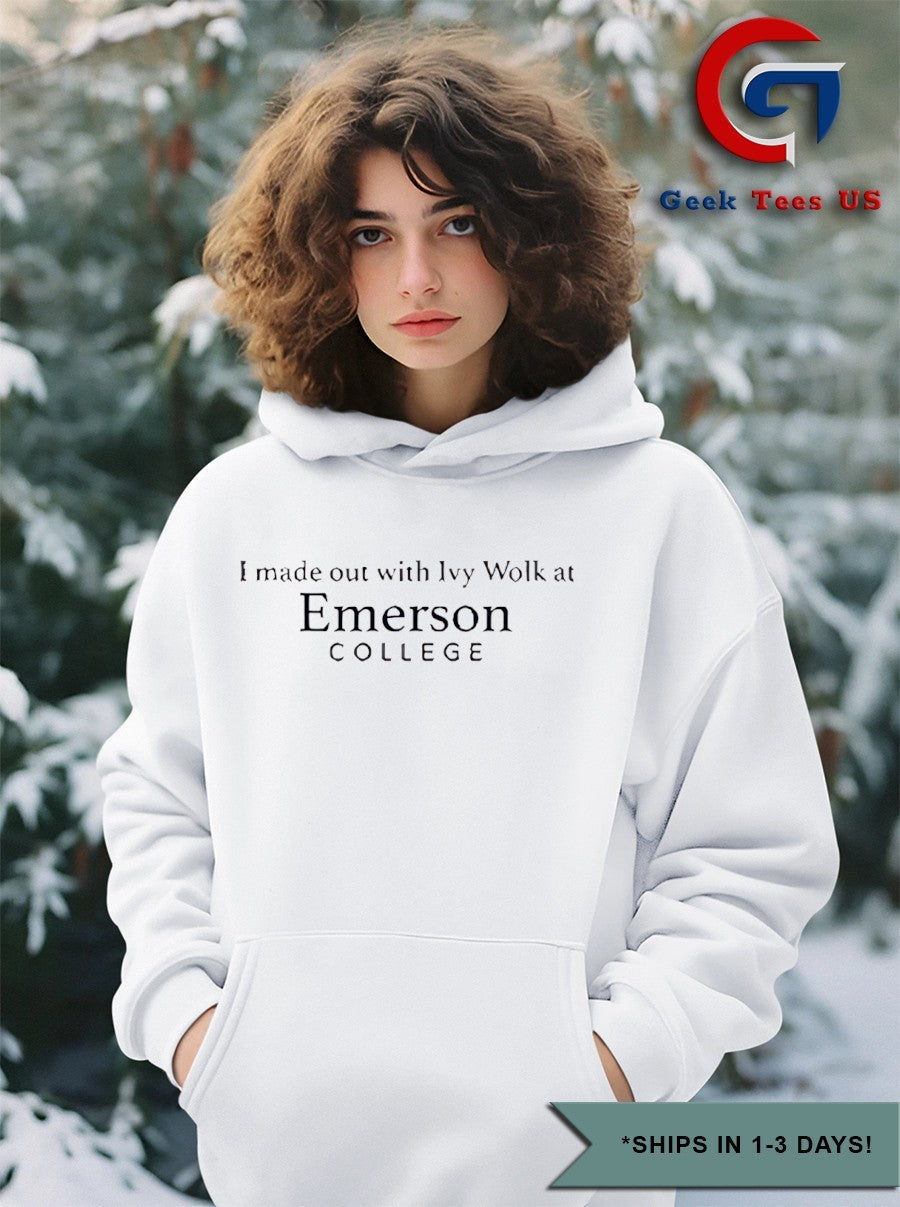 I made out with Ivy Wolk at Emerson College shirt