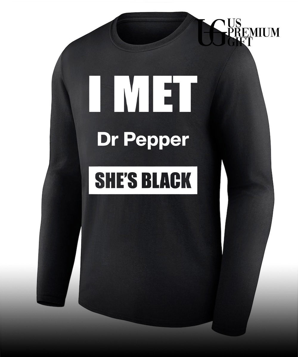 I met Dr Pepper she’s black shirt