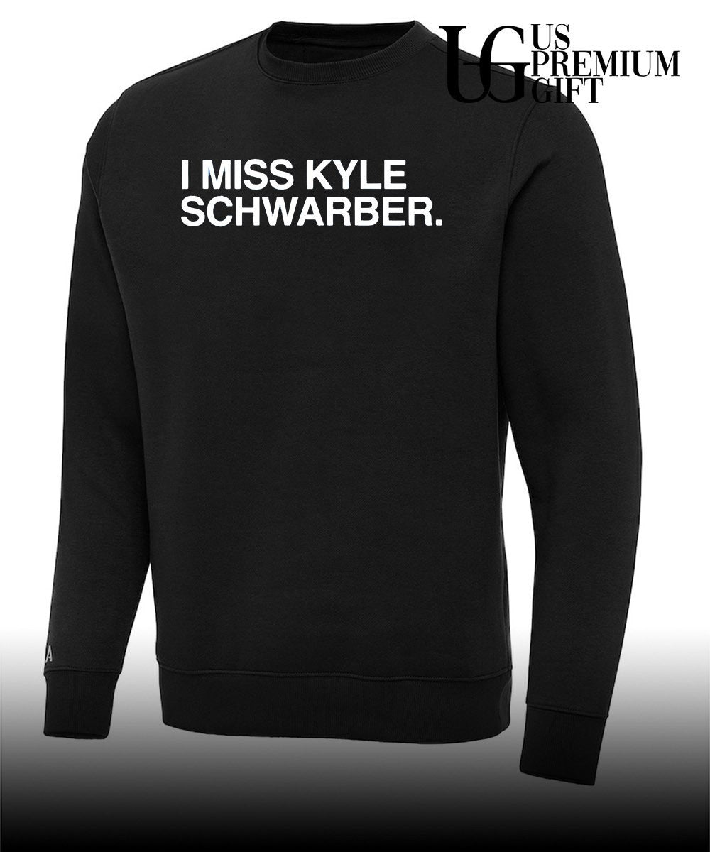 I miss Kyle Schwarber shirt