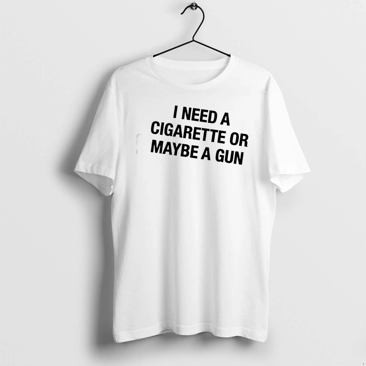 I Need A Cigarette Or Maybe A Gun Quote Tshirts Sweater Hoodie, Sweatshirt | HypeDripTees.com