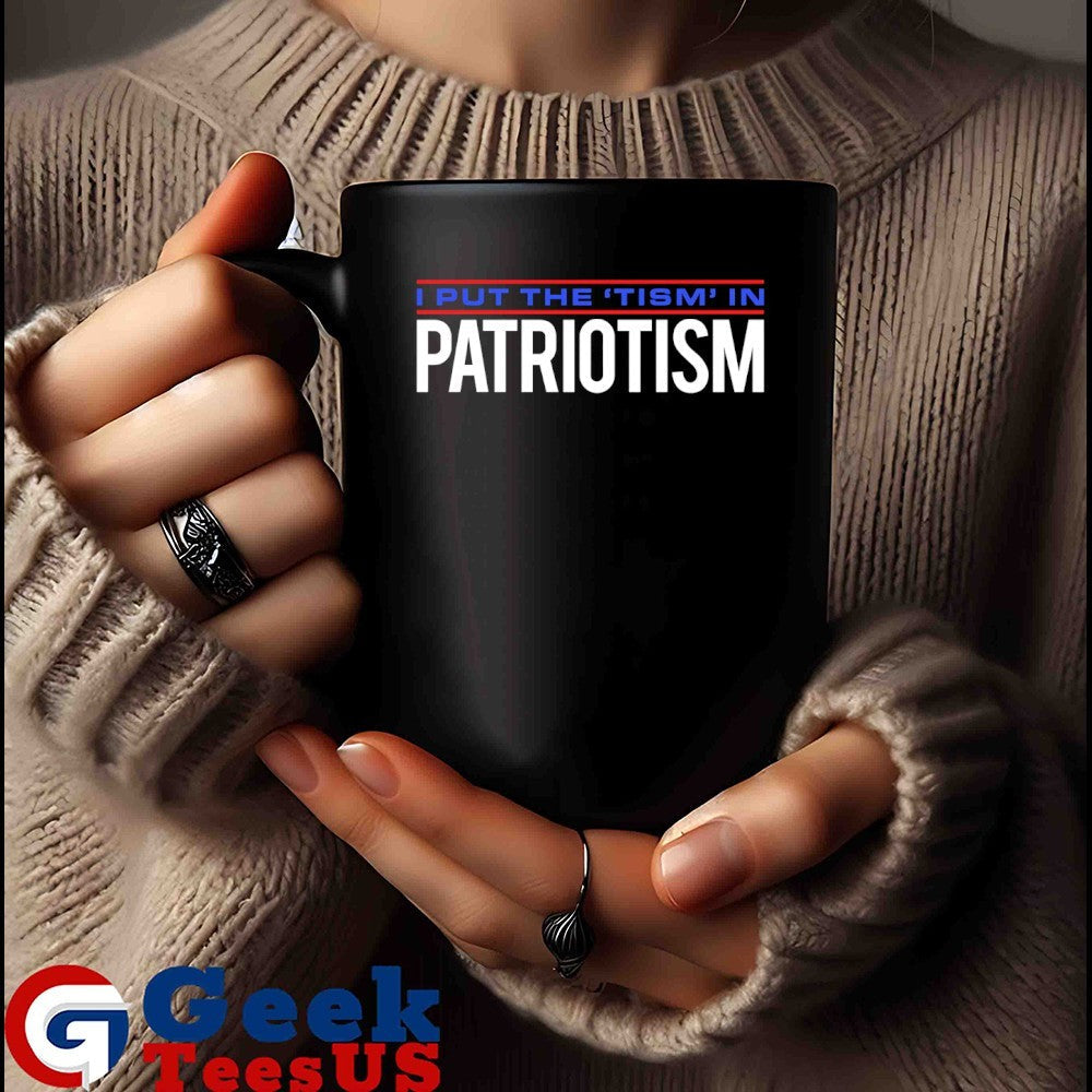 I put the tism in Patriotism shirt