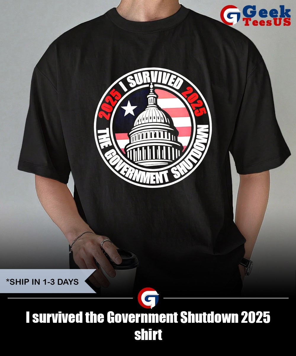 I survived the Government Shutdown 2025 shirt