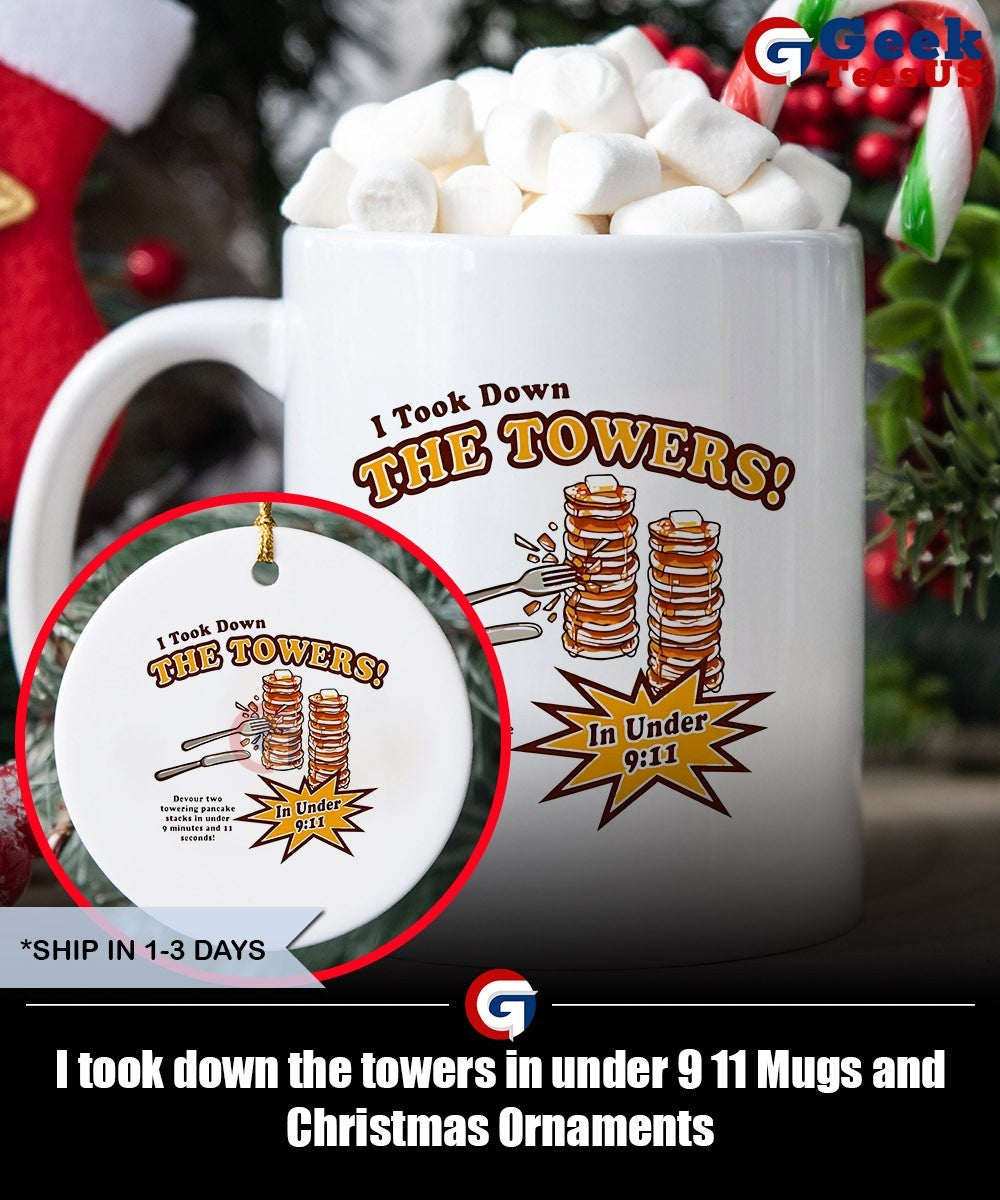 I took down the towers in under 9 11 shirt