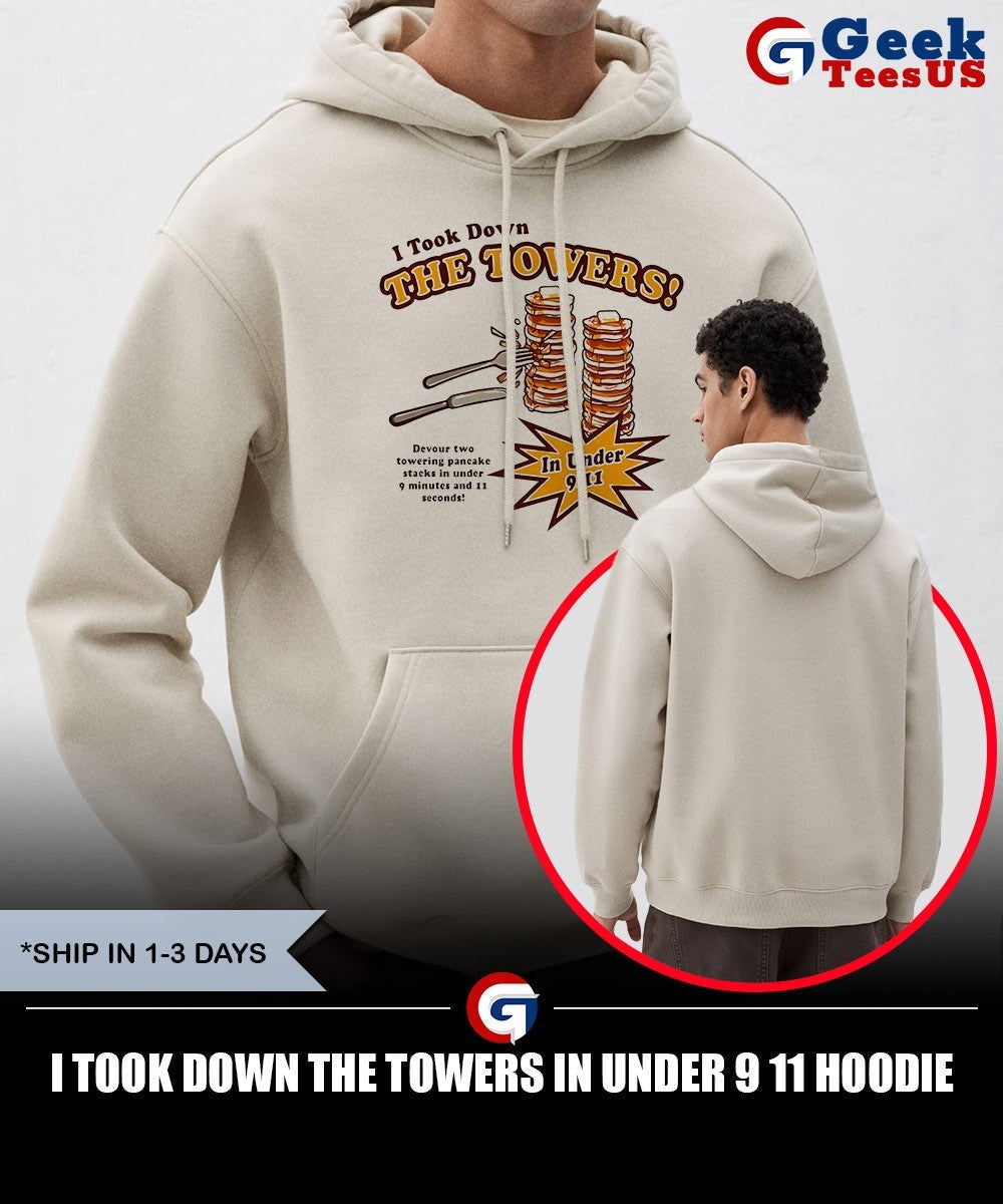 I took down the towers in under 9 11 shirt