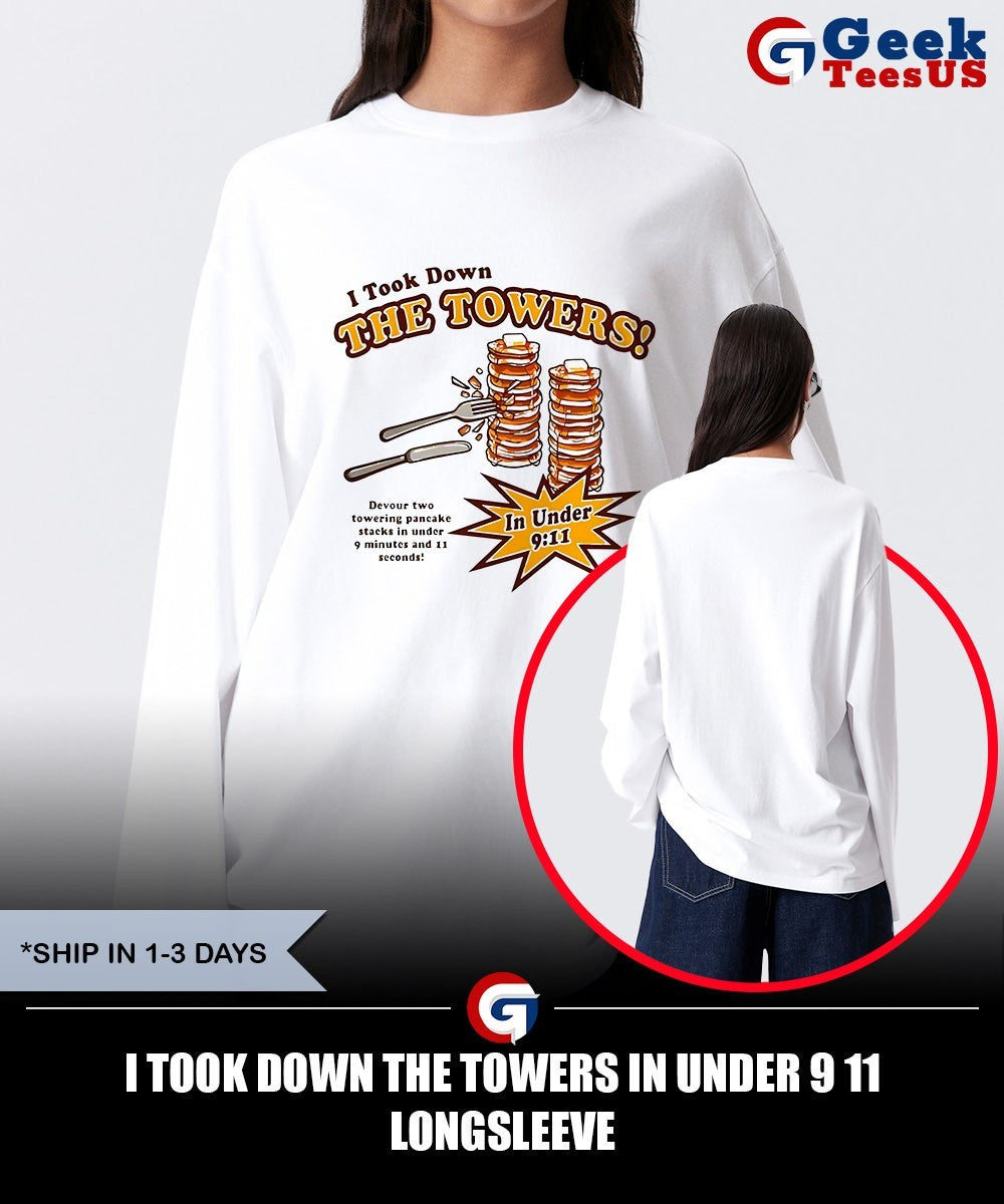 I took down the towers in under 9 11 shirt