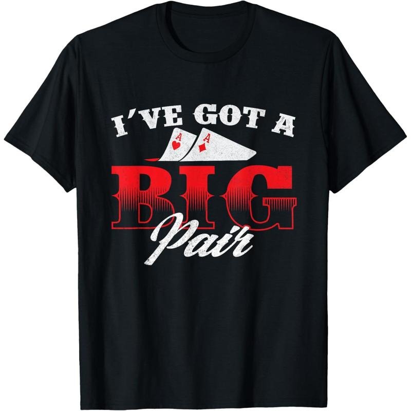 I've Got A Big Pair - Funny Poker Card Player Casino Gambler T-Shirt made in usa Hoodie, Sweatshirt | HypeDripTees.com