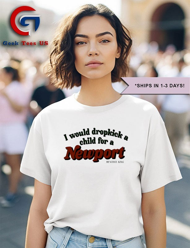 I would dropkick a child for a Newport shirt