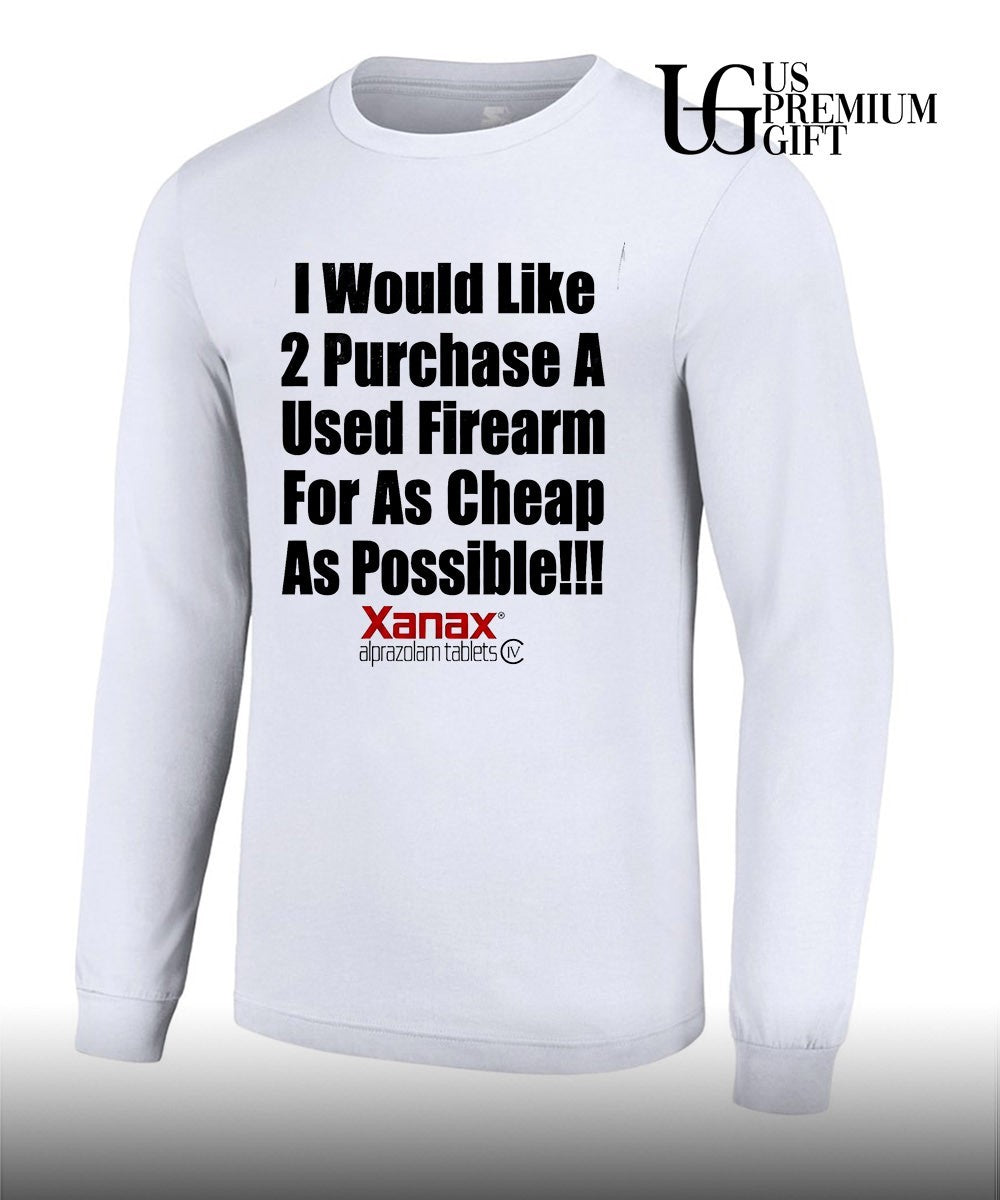 I would like 2 purchase a used firearm for as cheap as possible shirt