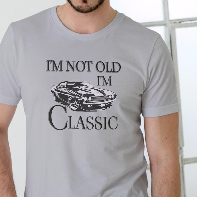IM NOT OLD IM CLASSIC T Shirt, Unisex Cotton, Graphic Tee Hoodie, Sweatshirt | HypeDripTees.com