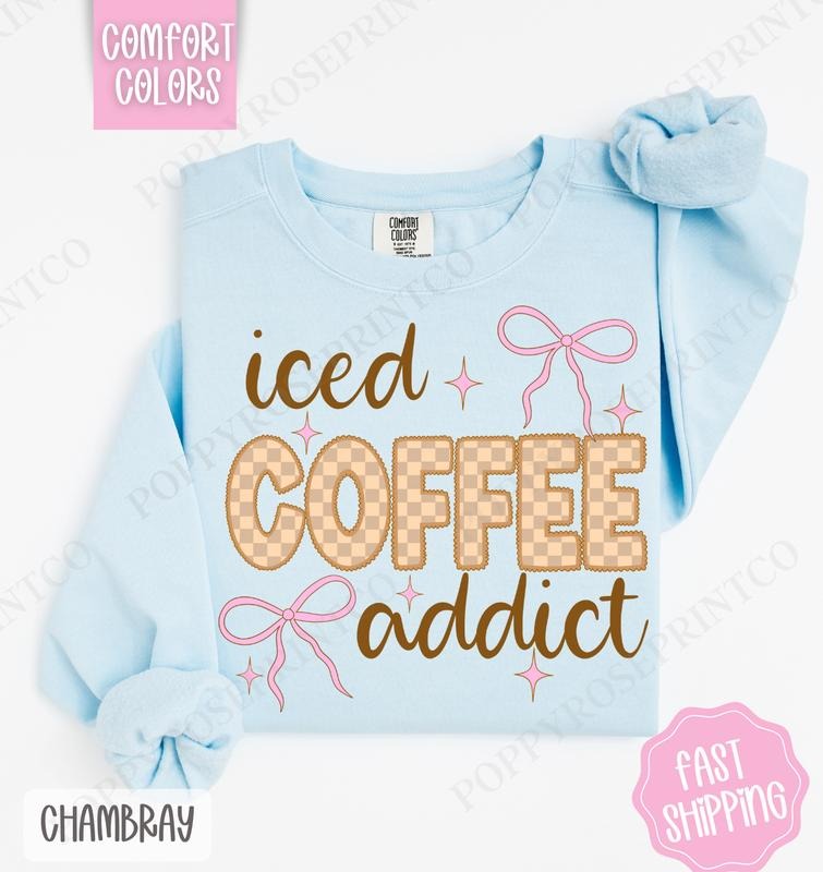 Iced Coffee Addict Comfort Colors Sweatshirt, Cute Sweater, Girly Crewneck T-Shirts, Hoodie | HypeDripTees.com