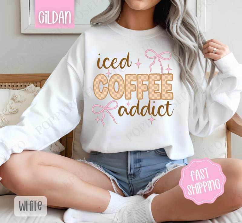 Iced Coffee Addict Sweatshirt, Cute Sweater, Girly Crewneck T-Shirts, Hoodie | HypeDripTees.com