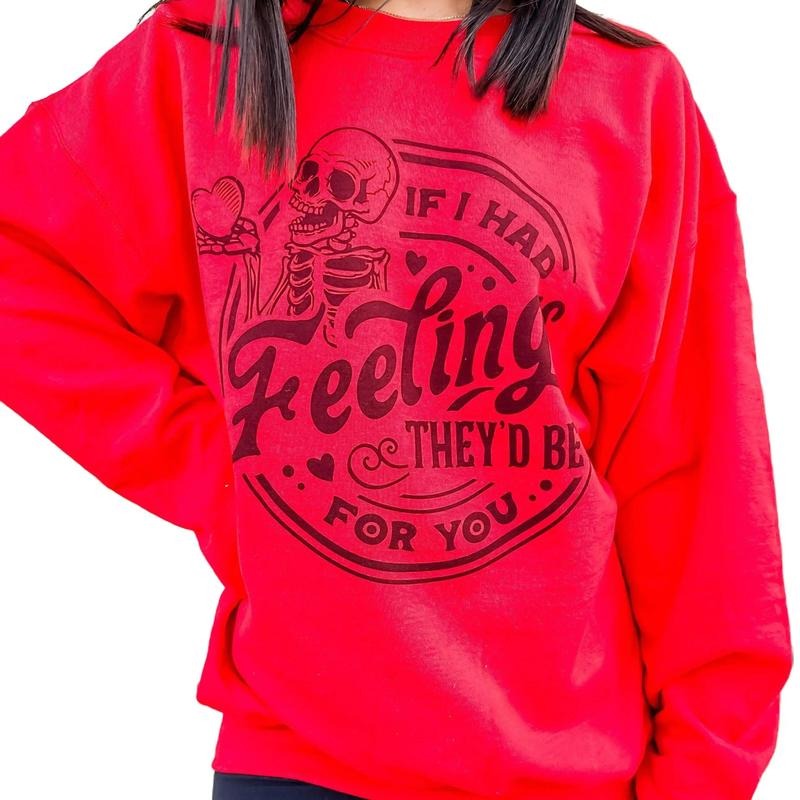 If I Had Feelings Graphic Sweatshirt T-Shirts, Hoodie | HypeDripTees.com