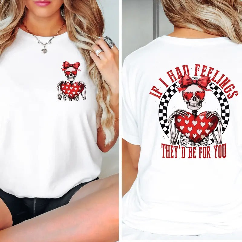 If I Had Feelings They 'd Be For You T-Shirt, Valentines Day Skeleton Shirt, Valentine Coquette Skull Tee, Valentine Day...